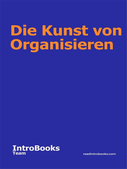 Title details for Die Kunst von Organisieren by IntroBooks Team - Available